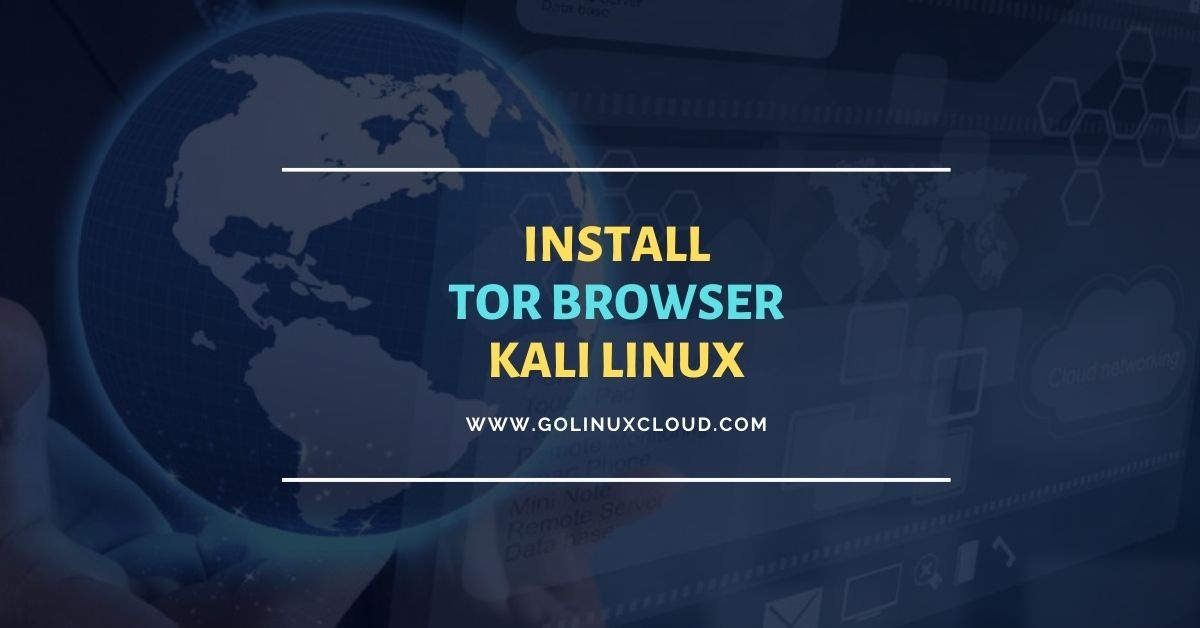 Install Tor Browser on Kali Linux [2 Methods]