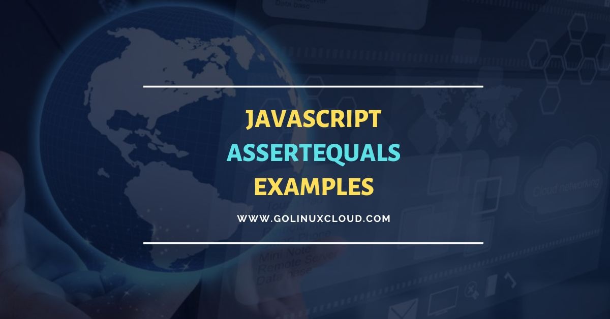 JavaScript assertequals Explained [6 Practical Examples]