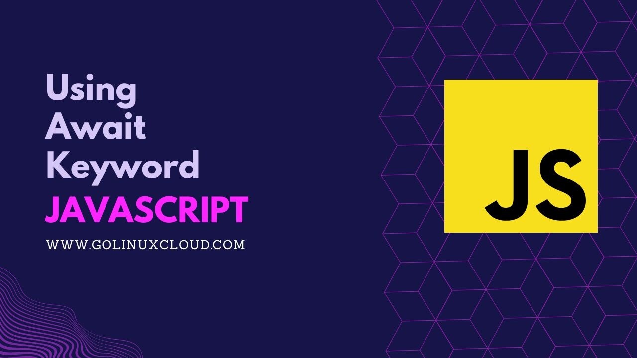 How to use JavaScript Await Keyword? [SOLVED]
