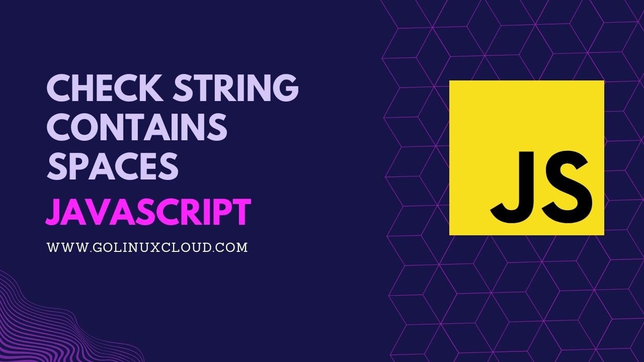Check if string contains spaces in JS [SOLVED]