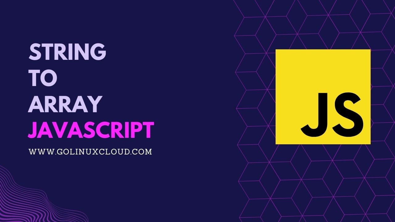JavaScript convert String To Array [4 Methods]