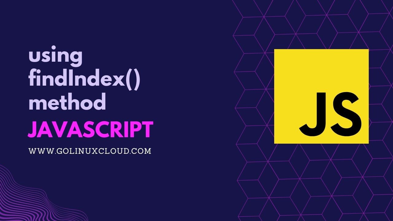 Understanding findIndex() Method in JavaScript