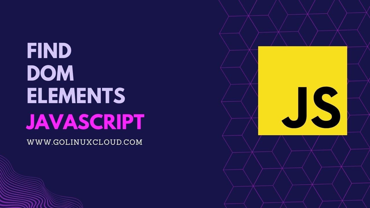 How to find elements in DOM in JavaScript? [SOLVED]