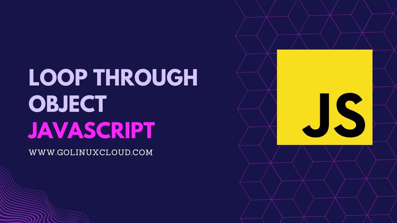 How to loop through Object in JavaScript? [7 Methods]
