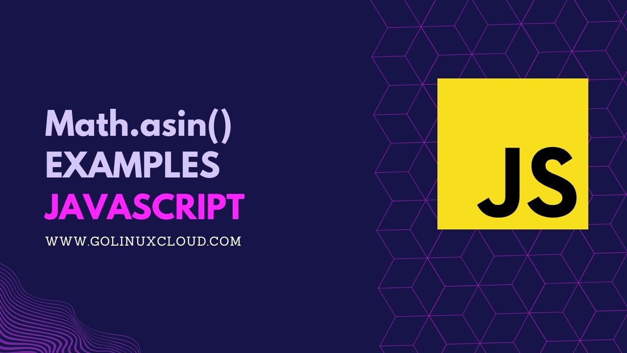 JavaScript Math.asin() Examples [In-Depth Tutorial]