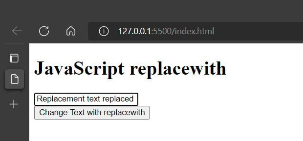 The screenshots show a "JavaScript replacewith" heading, followed by an input field with "Replacement text replaced by the button click event" text and a "Change Text with replacewith" button