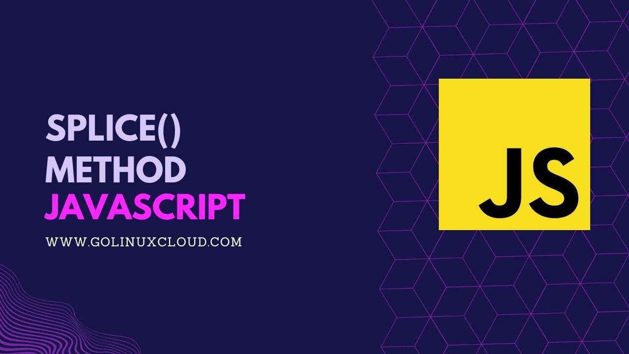 JavaScript splice() Method [In-Depth Tutorial]
