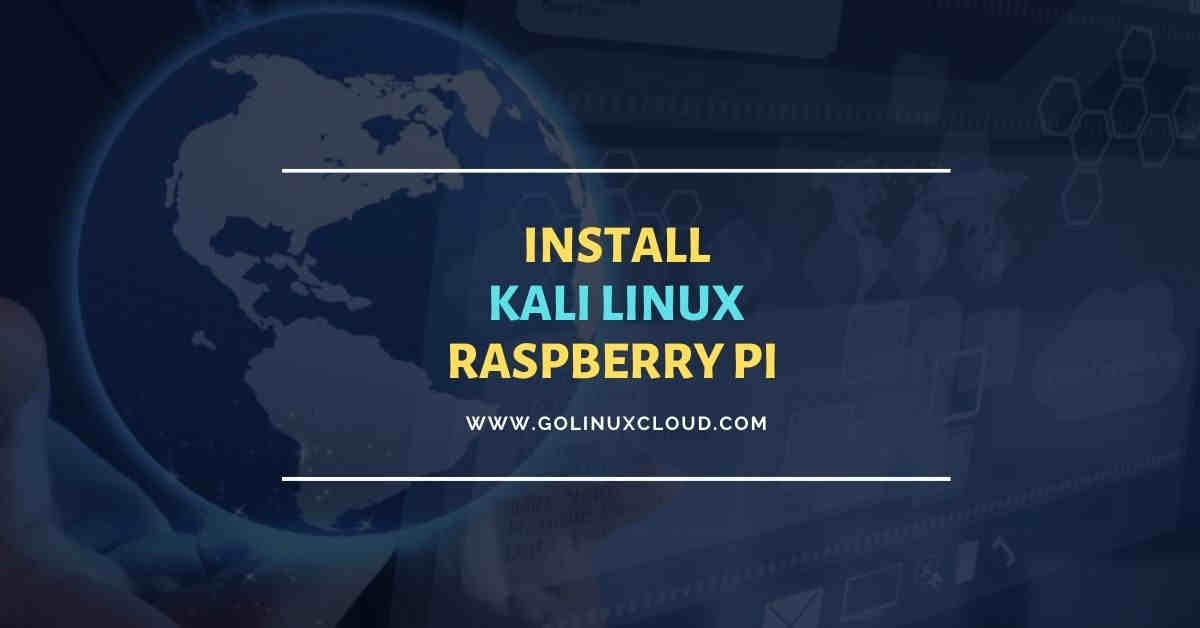 Install Kali Linux on Raspberry Pi [Step-by-Step]