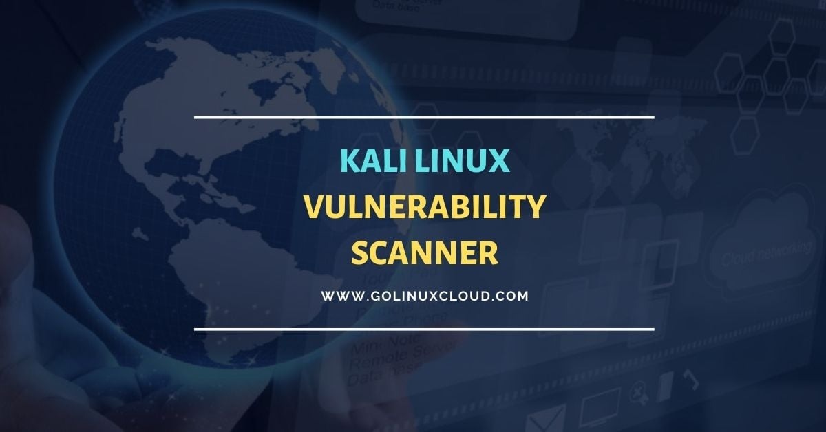 Different Kali Vulnerability Scanner Tools [Explained]