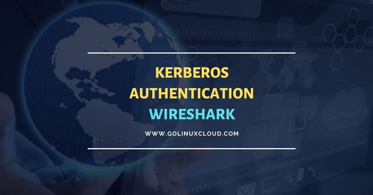 Kerberos Authentication Packet Analysis with Wireshark