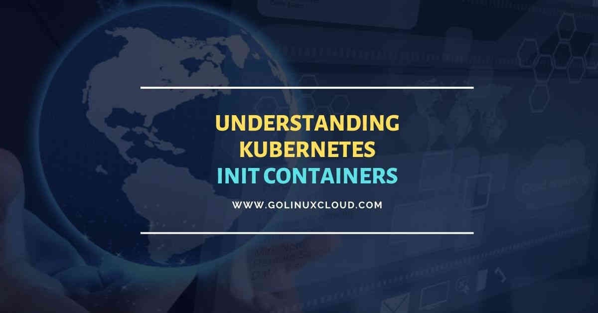 How to use Kubernetes init containers with examples