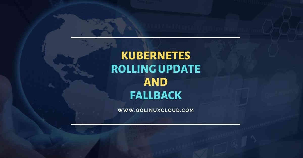 How to perform Kubernetes RollingUpdate with examples
