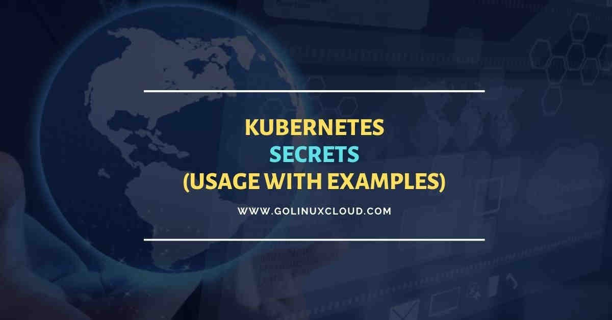 Kubernetes Secrets | Declare confidential data with examples