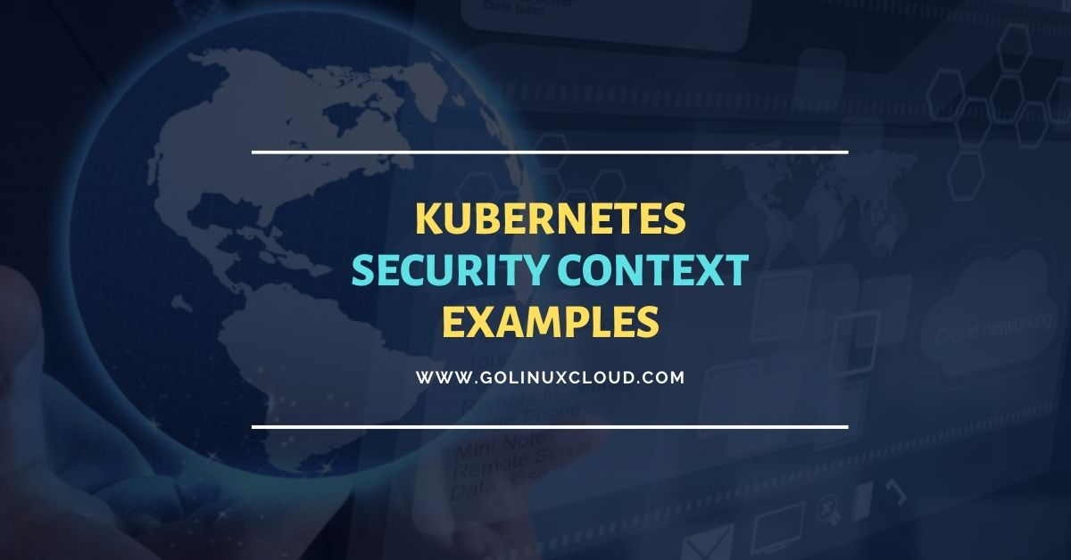 Kubernetes SecurityContext Explained with Examples