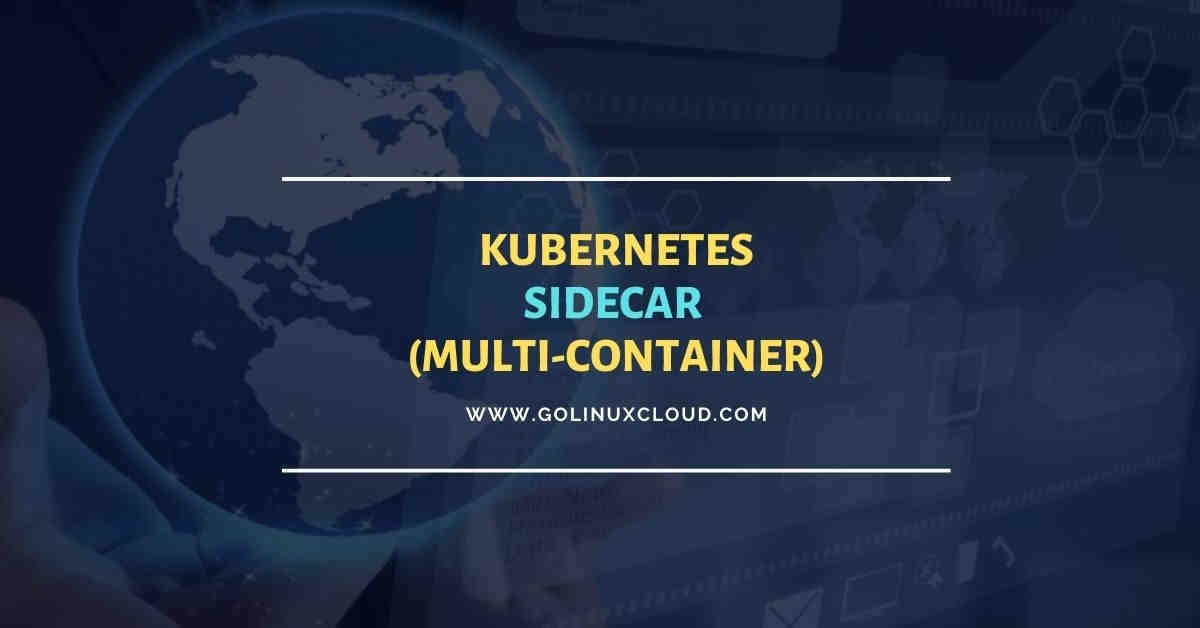 Kubernetes sidecar example | Create multi-container Pod
