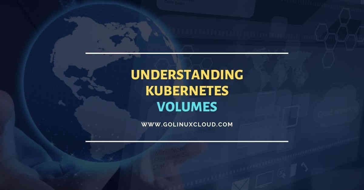 Beginners guide on Kubernetes volumes with examples