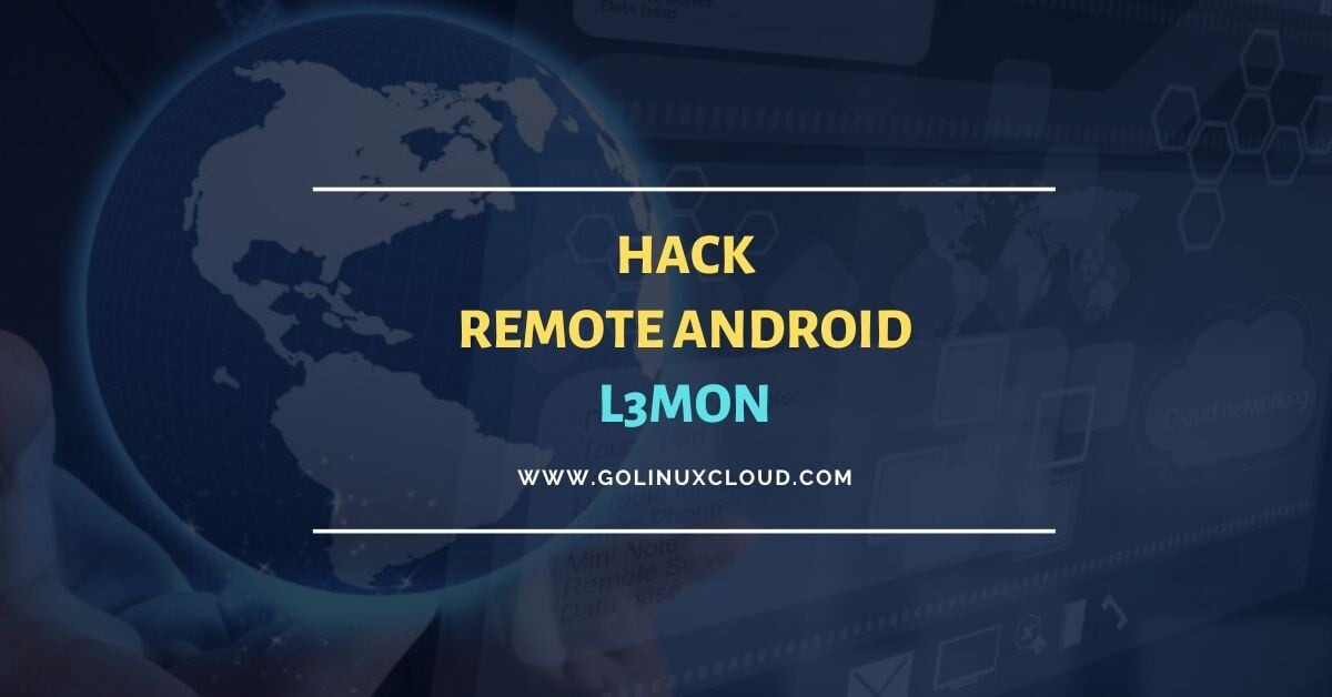 L3MON - Hack Android Mobile Remotely [Step-by-Step]
