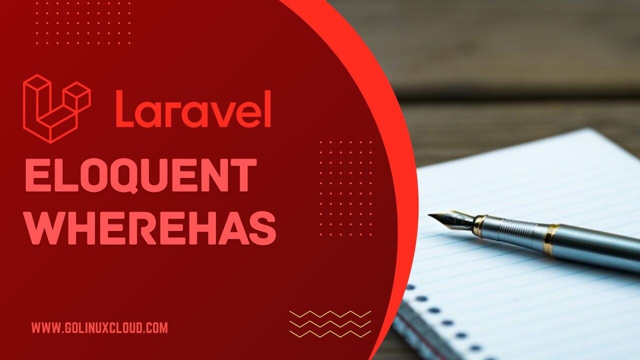 Laravel Eloquent WhereHas [In-Depth Tutorial]