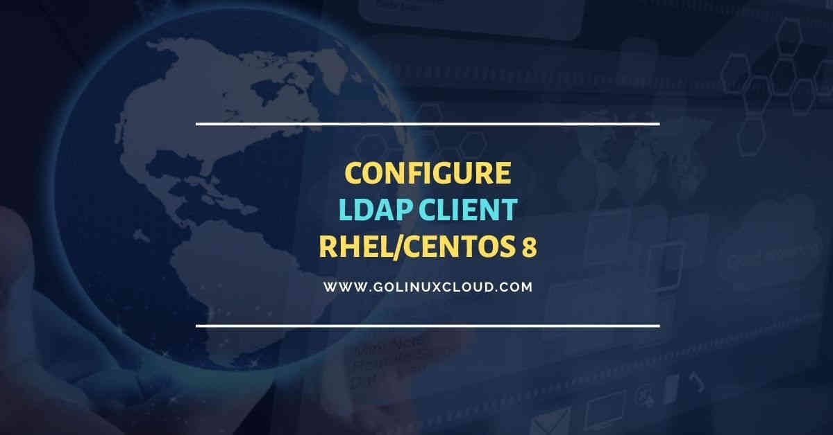 8 simple steps to configure ldap client RHEL/CentOS 8