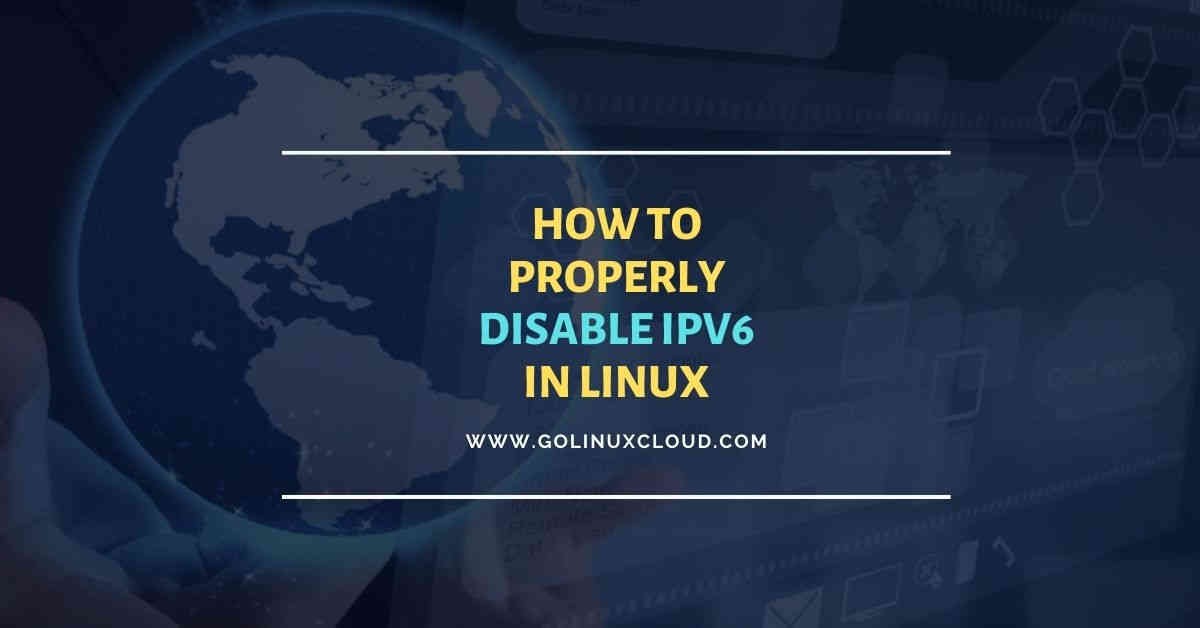 Linux disable IPv6 properly (with or without reboot)