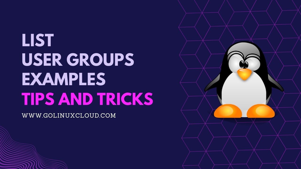 7 methods to list user groups in Linux? [SOLVED]