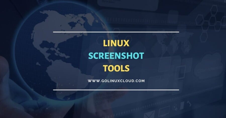 5+ Linux Screenshot Tools with Examples [GUI and CLI]