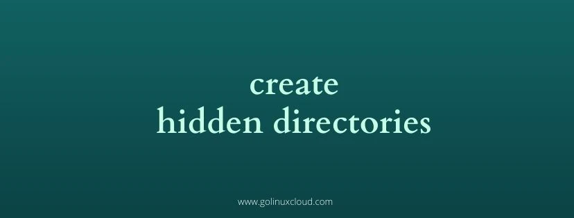 Linux create hidden folders and directories