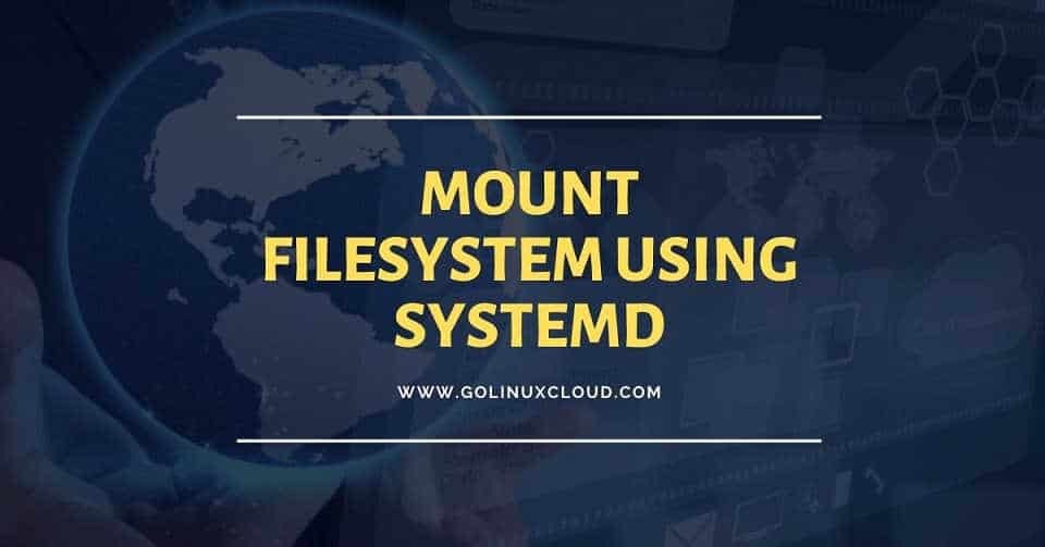 How to mount filesystem without fstab using systemd (CentOS/RHEL 7/8)