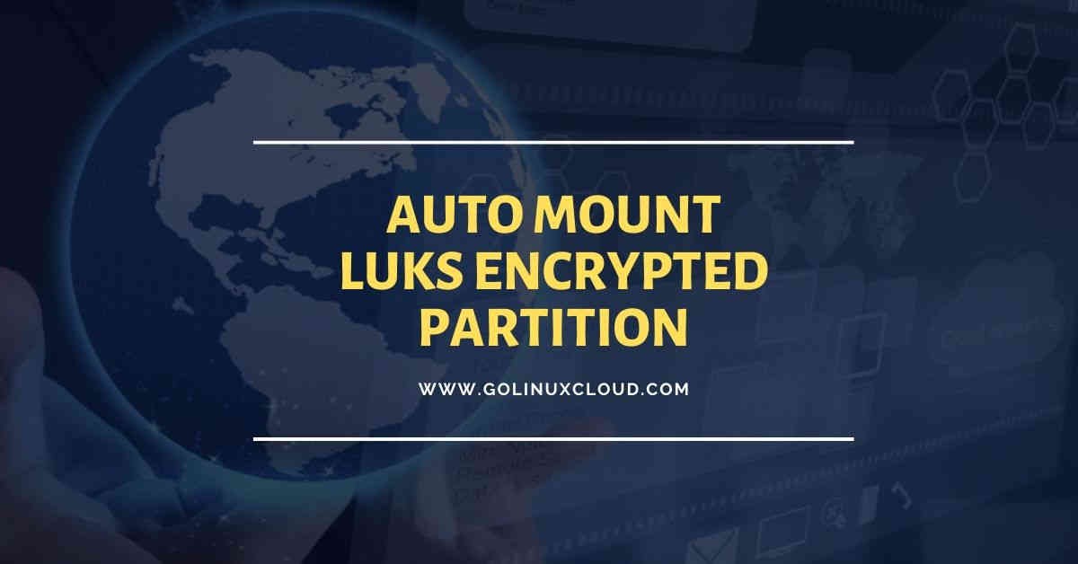 How to auto mount and unlock LUKS Encrypted Partitions at Boot using crypttab