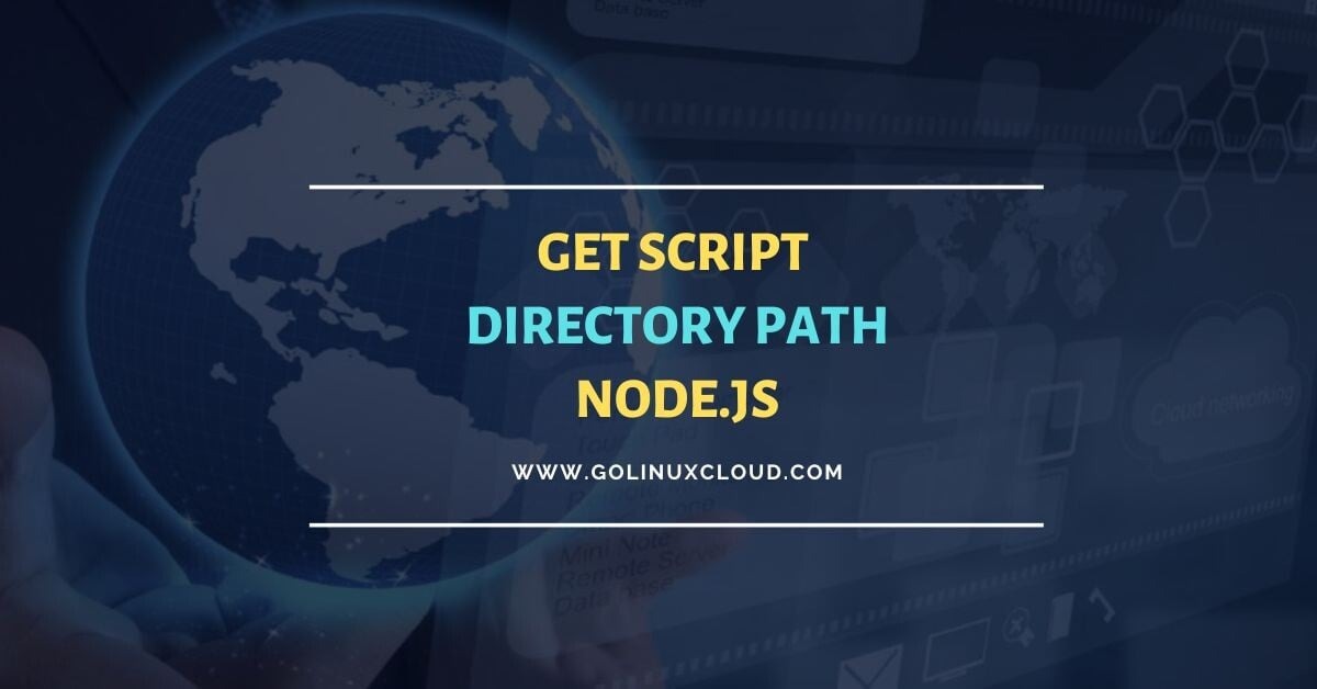 SOLVED: Get script directory path in Node.js [4 Methods]