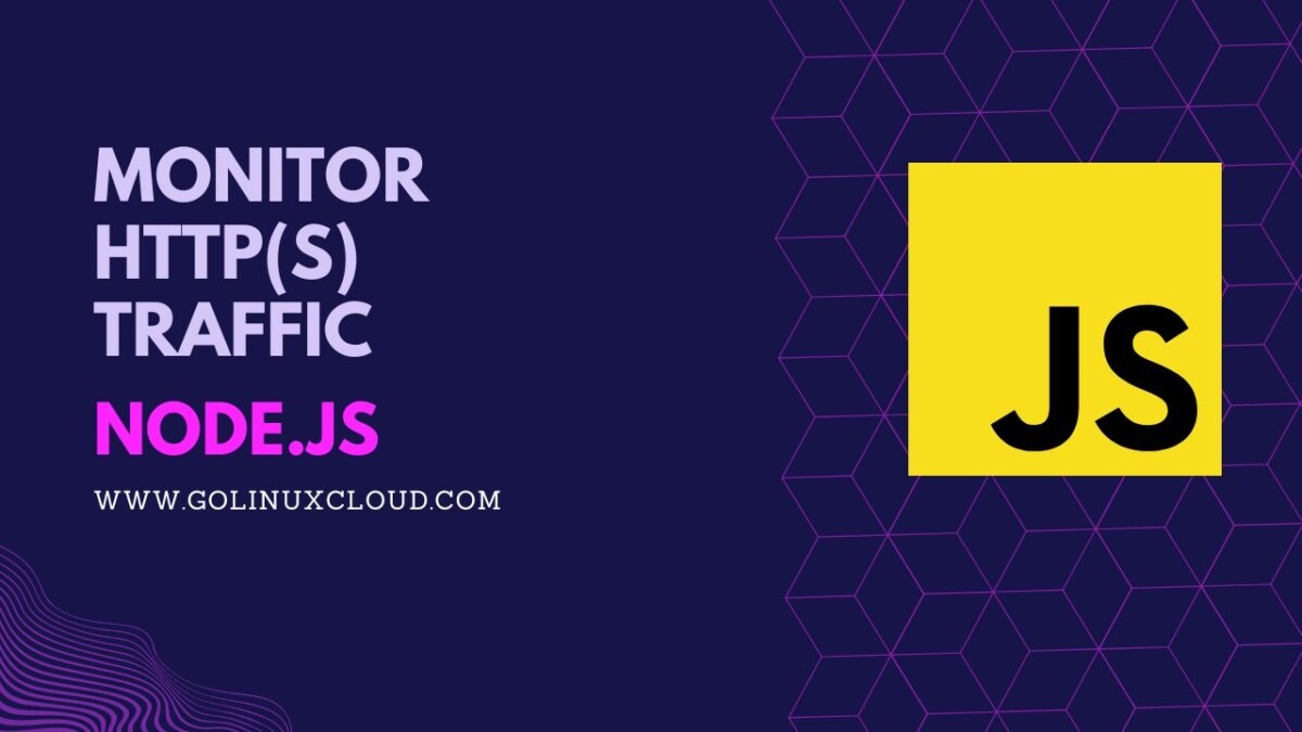 Monitor HTTP(s) traffic in Node.js [SOLVED]