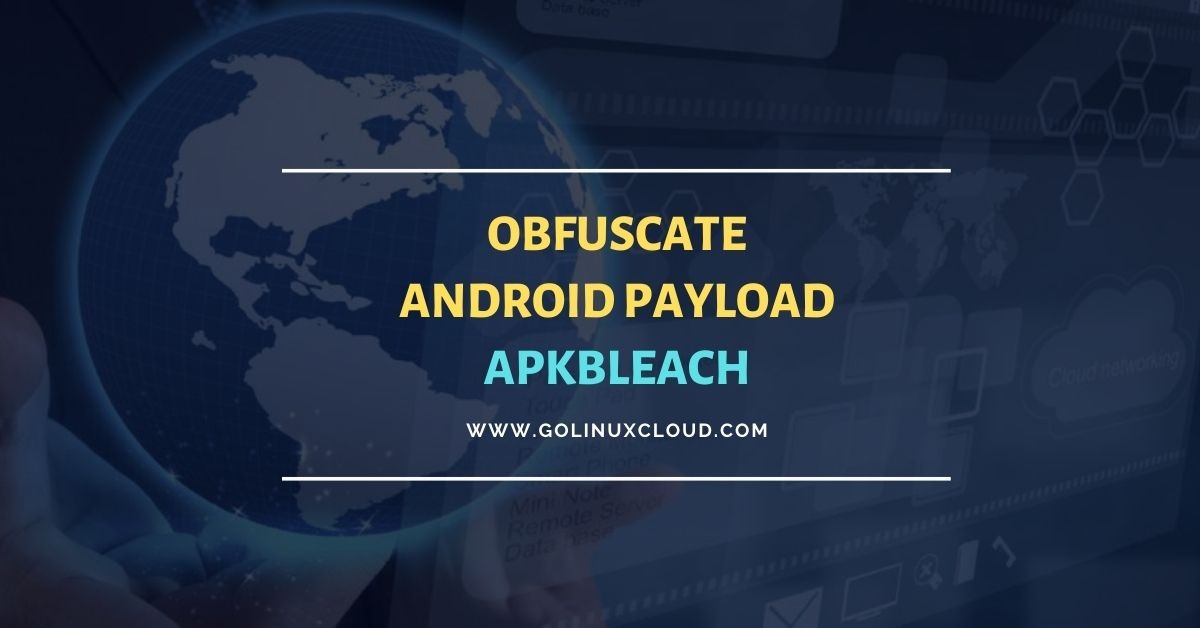 3 easy steps to obfuscate android payload to avoid detection [ApkBleach]