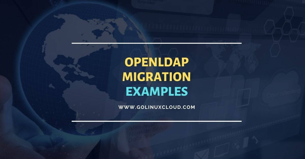 OpenLDAP Migration Tutorial [Step-by-Step]