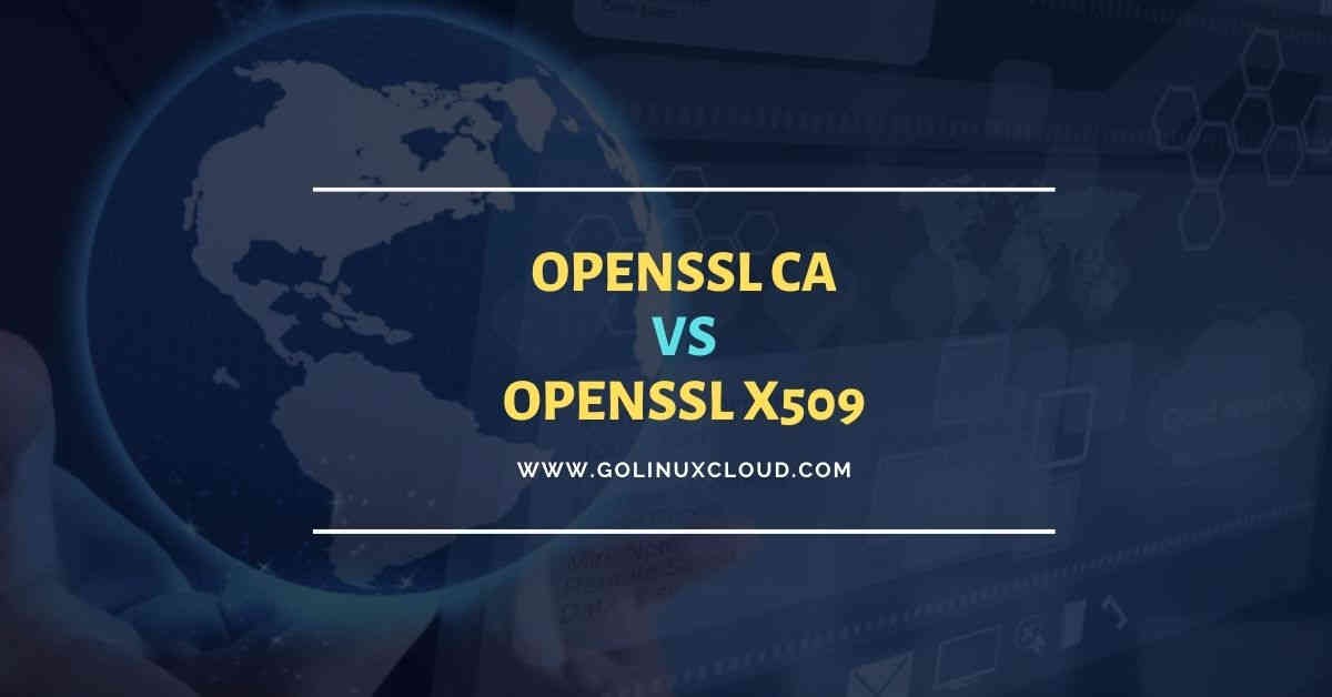 openssl ca vs openssl x509 comparison [With Examples]