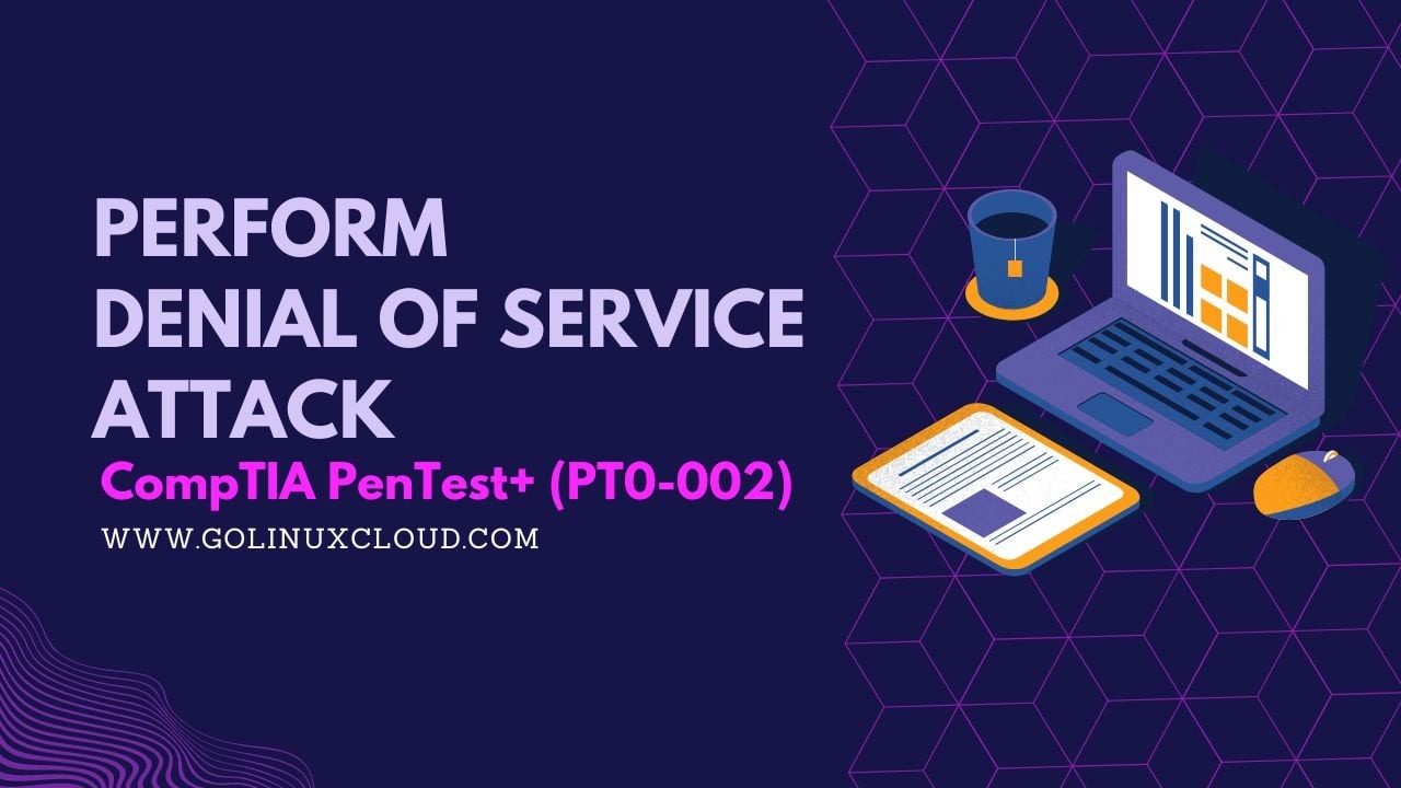 How to perform Denial of Service (DoS) Attack