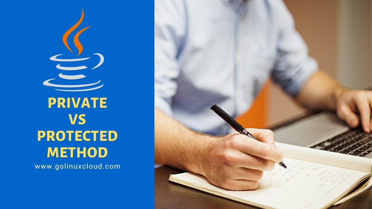 Private Vs Protected in Java [In-Depth Tutorial]