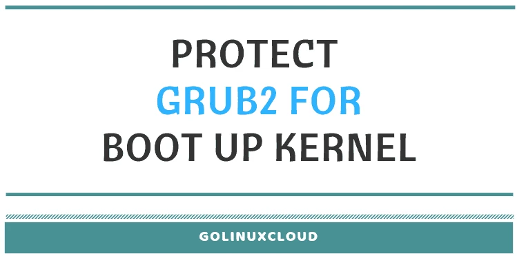 How to protect GRUB2 from booting kernel without password