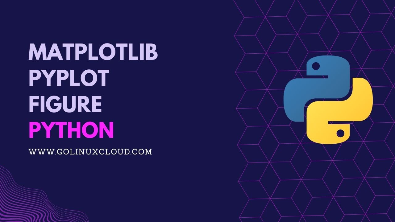 Create pyplot figure with matplotlib [In-Depth Tutorial]