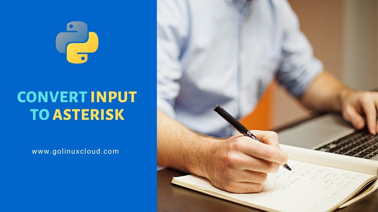 Python convert user input to asterisk [SOLVED]