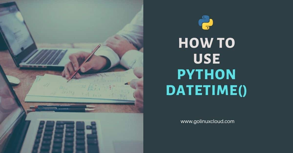 Master Python datetime() Function: The Clock Is Ticking