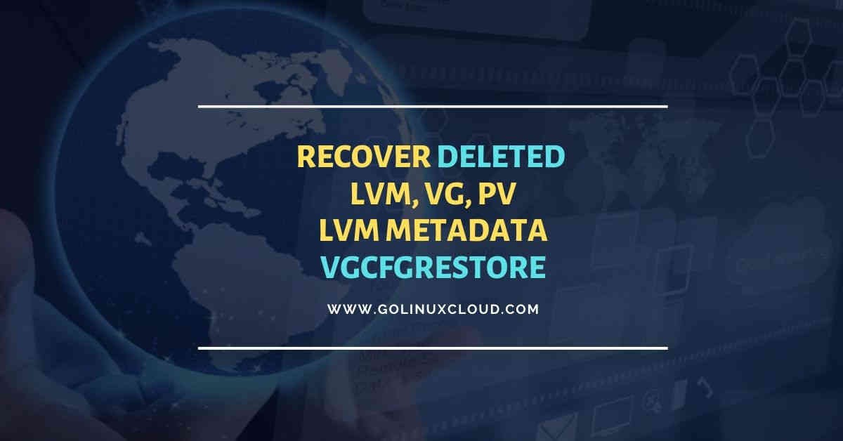 5 easy steps to recover LVM2 partition, PV, VG, LVM metdata in Linux