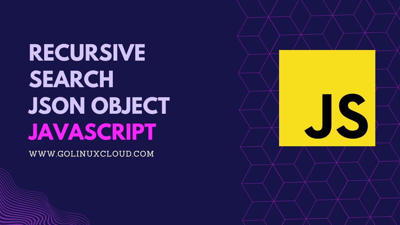 Search in JSON Object Recursively in JavaScript [SOLVED]