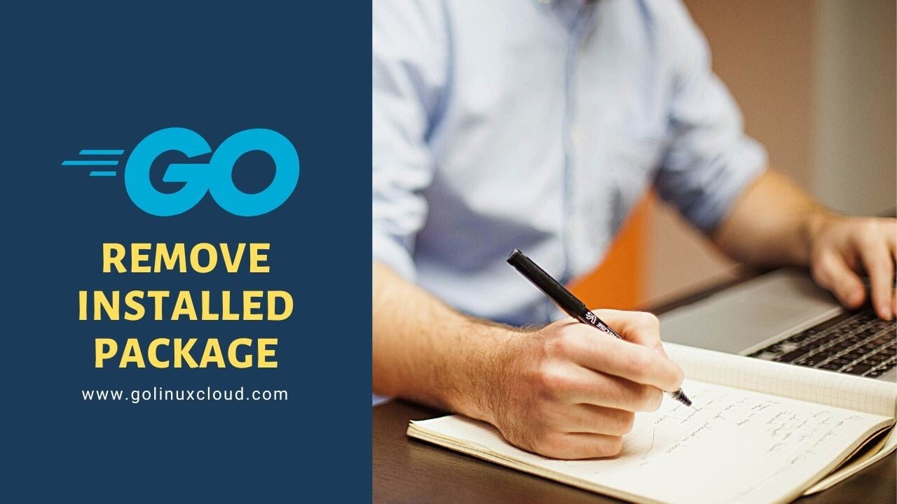 How to Remove or Uninstall a Go Package (go get, Modules, GOPATH)