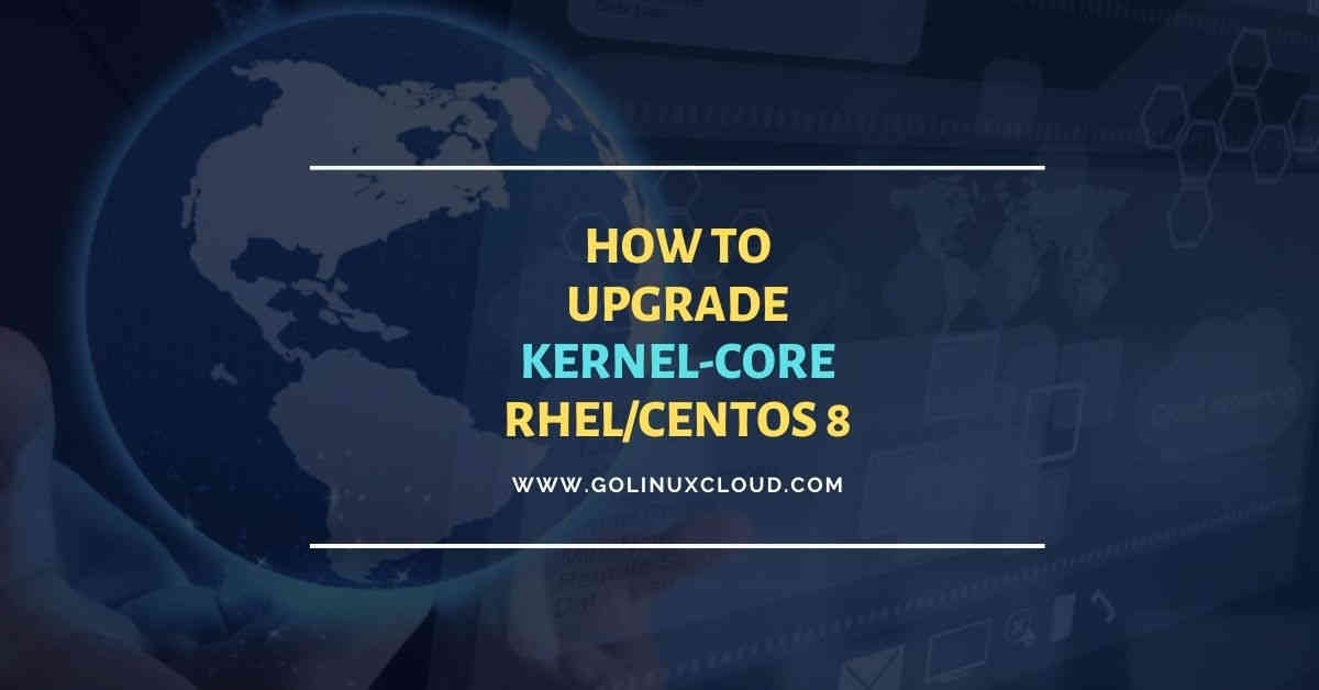 Best practices to update kernel-core in RHEL/CentOS 8