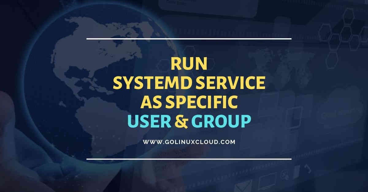 How to run systemd service as specific user and group in Linux