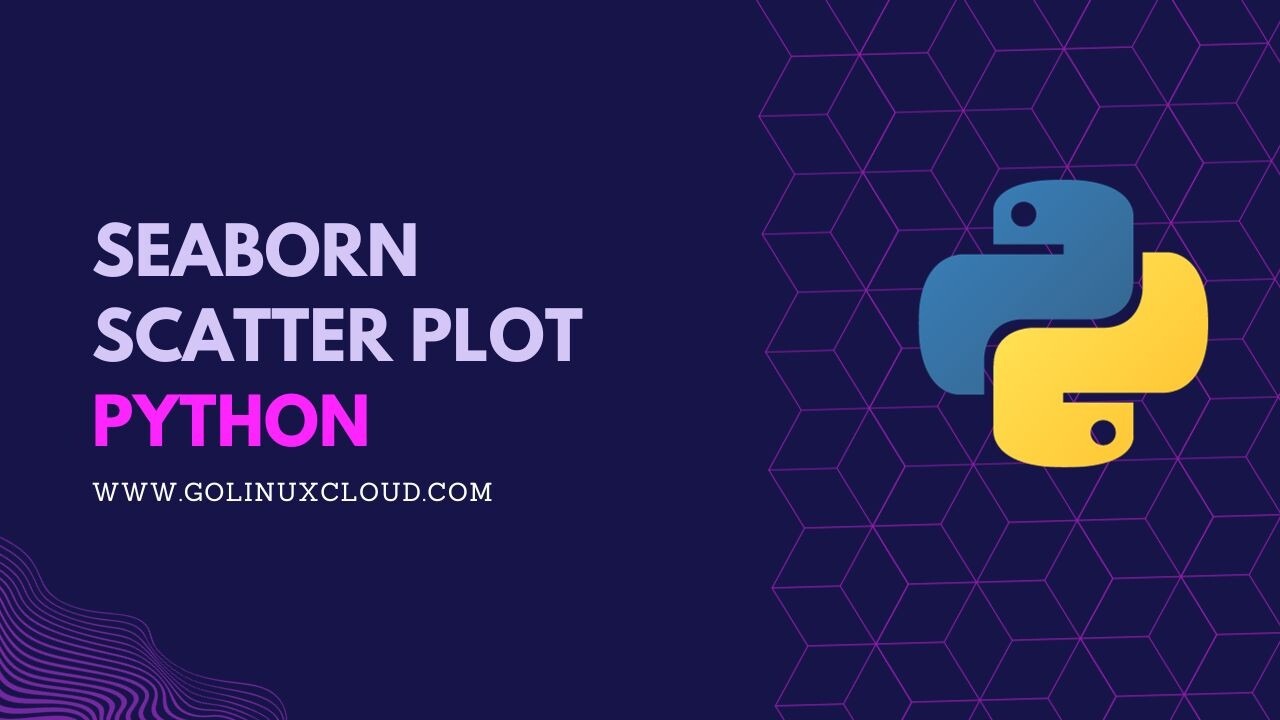 Seaborn Scatterplot 101: The Ultimate Beginner Tutorial