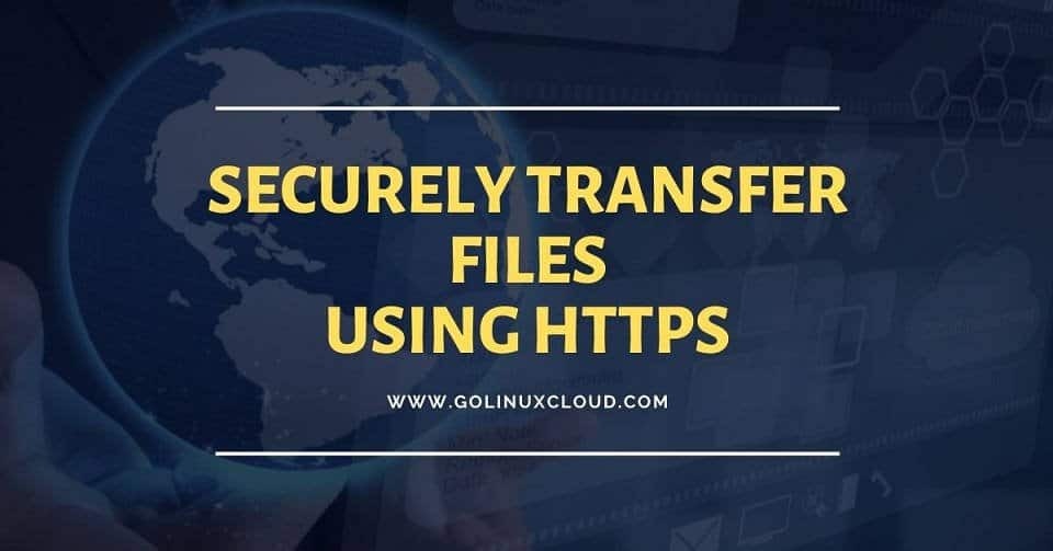 Securely transfer files between two hosts using HTTPS in Linux
