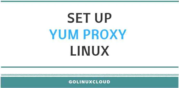 How to set up proxy for yum repository in Linux?