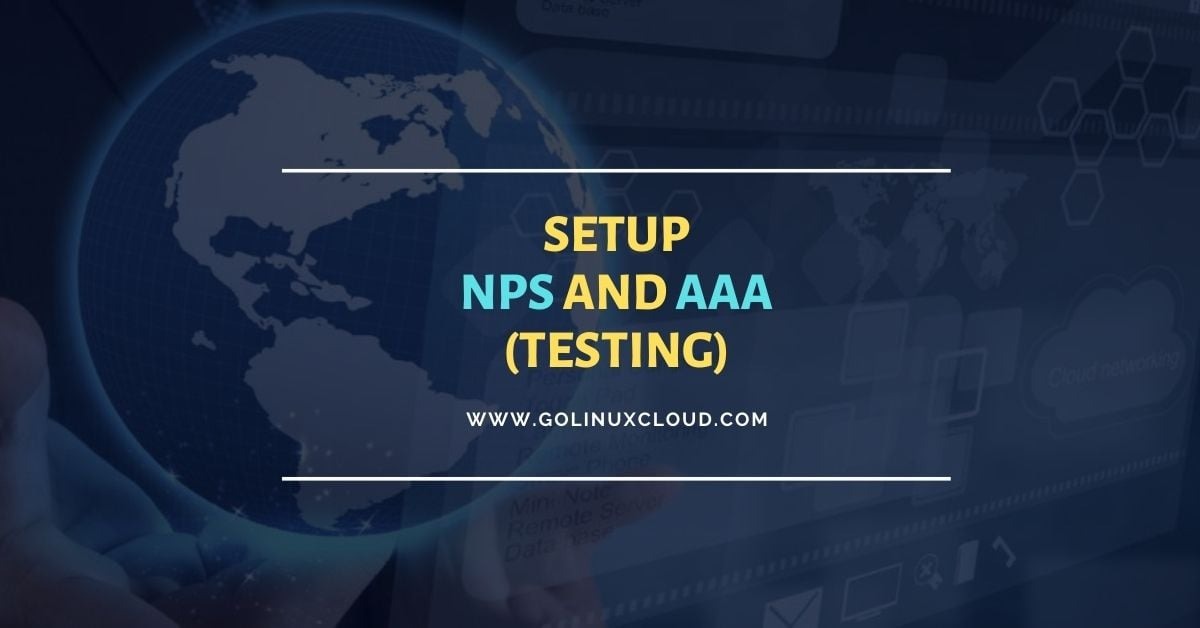 How to setup and test AAA with NPS Server (Part 2)