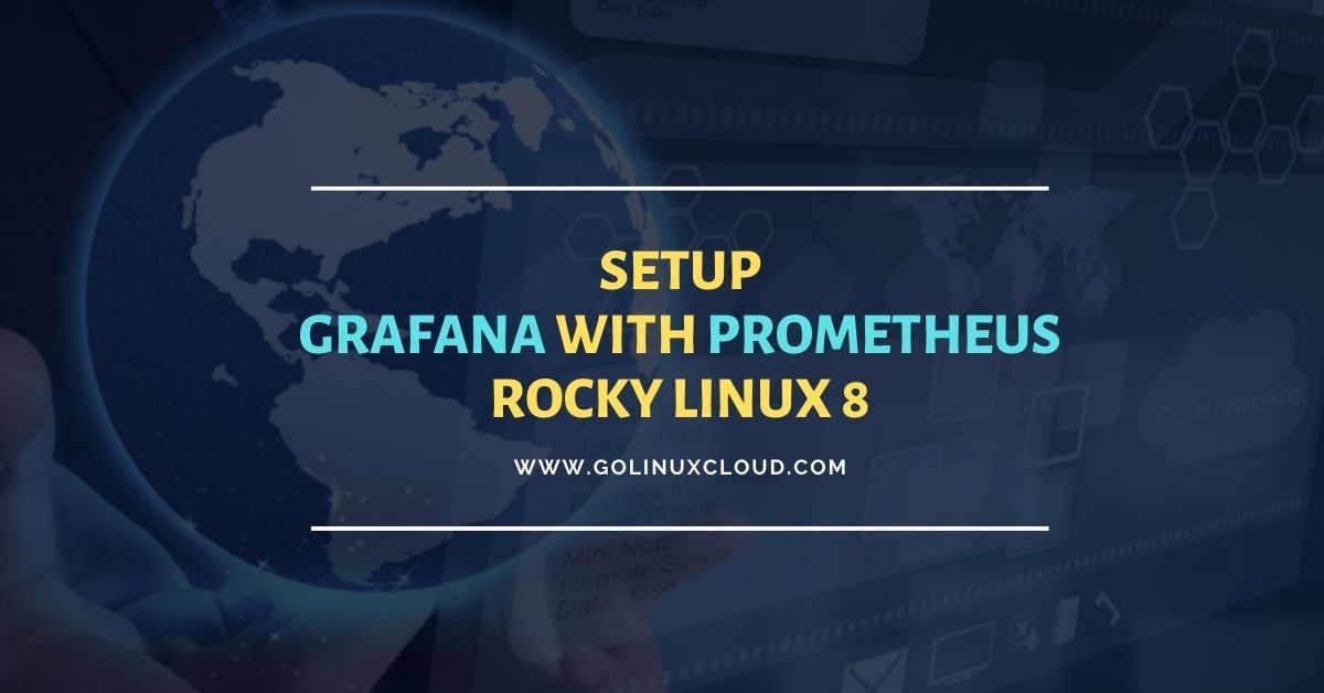 Setup Grafana with Prometheus Rocky Linux 8 [Step-by-Step]